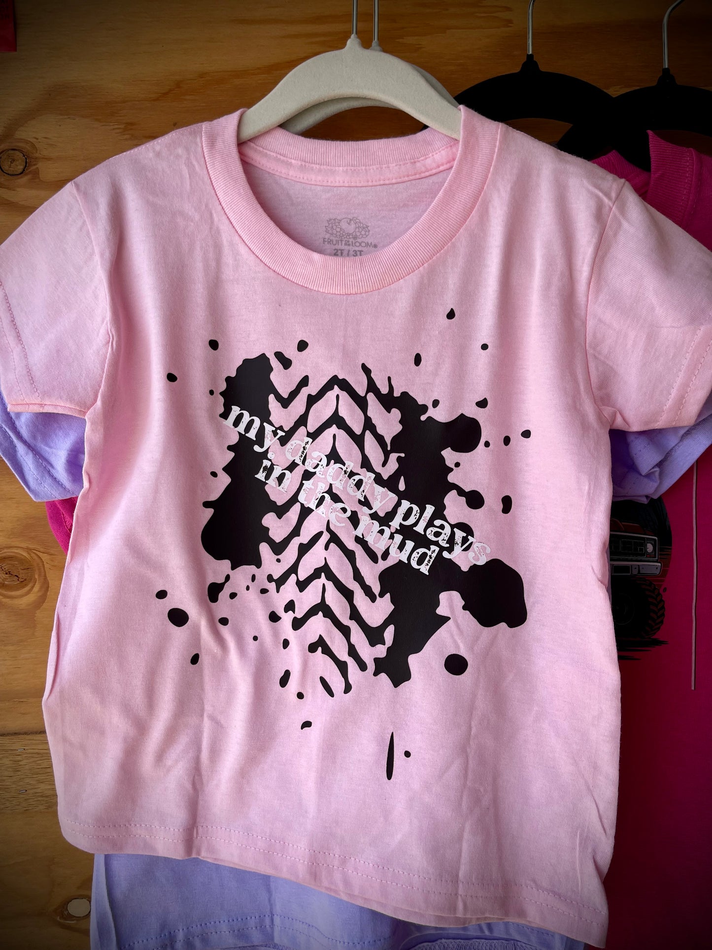 "my daddy plays in the mud" Toddler Tees