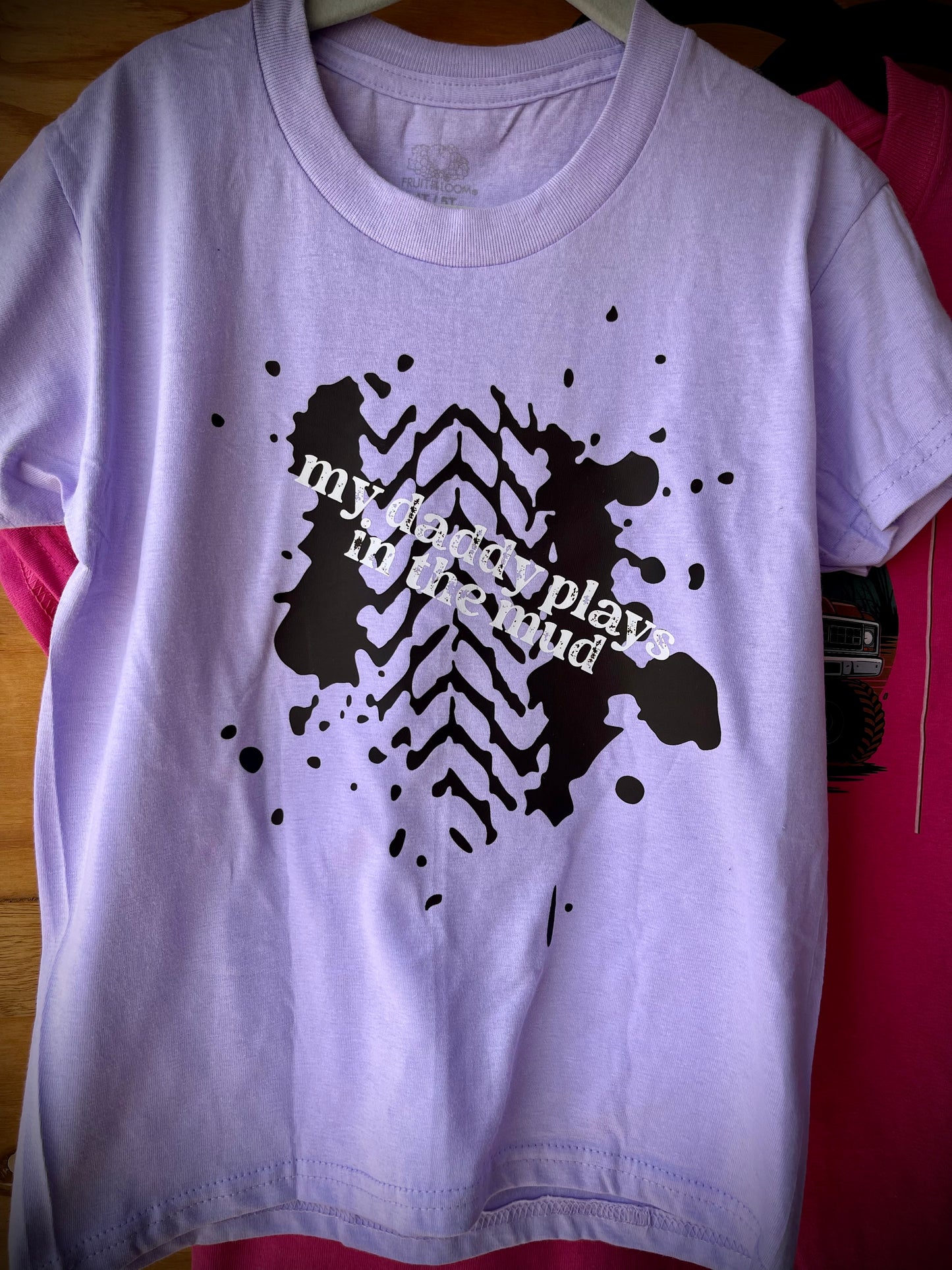 "my daddy plays in the mud" Toddler Tees